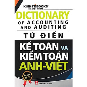 Sách - Từ Điển Kế Toán Và Kiểm Toán Anh - Việt - NS Kinh Tế