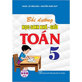 Sách - Bồi dưỡng học sinh khá - giỏi toán 5 (dùng chung các vộ sgk hiện hành) (HA-MK)