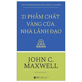 21 Phẩm Chất Vàng Của Nhà Lãnh Đạo_AL