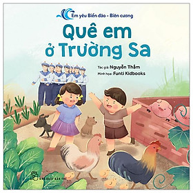 Em Yêu Biển Đảo-Biên Cương - Quê Em Ở Trường Sa