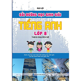 Sách - Bồi Dưỡng Học Sinh Giỏi Tiếng Anh Lớp 8 Theo Chuyên Đề - Khang Việt Book