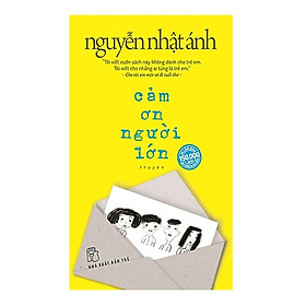 Cảm Ơn Người Lớn (Bìa Mềm) (NXB Trẻ)