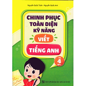 Chinh Phục Toàn Diện Kỹ Năng Viết Tiếng Anh - Lớp 4 - Tập 2 - nhiều tác giả - NXB Đại Học Quốc Gia Hà Nội - WinBooks