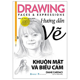 Sách - Hướng Dẫn Vẽ Khuôn Mặt Và Biểu Cảm - Văn Lang