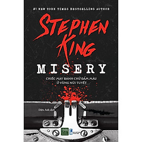 Misery - Chiếc Máy Đánh Chữ Đẫm Máu Ở Vùng Núi Tuyết - Bản Quyền
