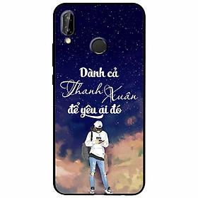 Ốp lưng in cho Huawei Nova 3e Mẫu Dành Cả Thanh Xuân Boy