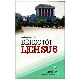 Để Học Tốt Lịch Sử Lớp 6