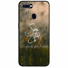 Ốp lưng in cho Oppo A7/ A5s Mẫu Sau Tất Cả