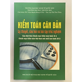 Kiểm Toán Căn Bản - Lý Thuyết, Câu Hỏi Và Bài Tập Trắc Nghiệm - TS. Trần Mạnh Dũng - NXB Kinh Tế Quốc Dân - Minh Đức