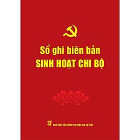 Sách - Sổ ghi biên bản sinh hoạt chi bộ - Chính Trị Quốc Gia