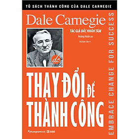 Thay Đổi Để Thành Công (Tái bản năm 2024)