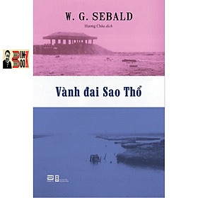 VÀNH ĐAI SAO THỔ - W.G. Sebald – PhanBook – NXB Hội Nhà Văn (Sách mới 2022)