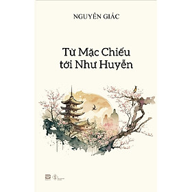 Từ Mặc Chiếu Tới Như Huyễn - Nguyên Giác
