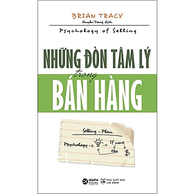 Những Đòn Tâm Lý Trong Bán Hàng - Brian Tracy - Nhà xuất bản Lao Động