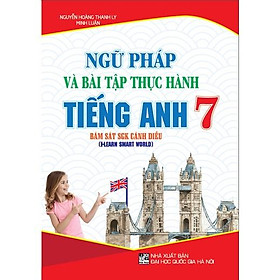 Sách - Ngữ Pháp Và Bài Tập Thực Hành Tiếng Anh 7 (Bám Sát SGK Cánh Diều)HA-MK