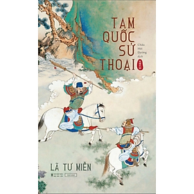 Sách - Tam Quốc Sử Thoại - Lã Tư Miễn - NXB Hội Nhà Văn - Tao Đàn