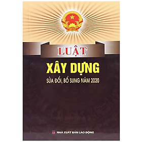 Luật xây dựng SĐ,BS năm 2020 - Quốc Hội - NXB Lao Động