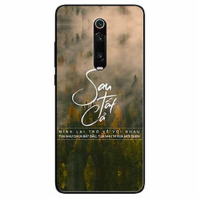 Ốp lưng in cho K20, K20 Pro, Mi 9T Mẫu Sau Tất Cả