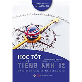 Sách - Học Tốt Tiếng Anh 12 - Trang Anh - Huy Hoàng Bookstore