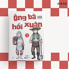 [Manga] Ông Bà Hồi Xuân - Tập 1 - Amakbooks