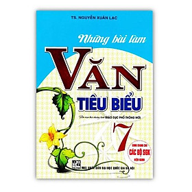 Sách - Những Bài Làm Văn Tiêu Biểu 7 - Dùng Chung Cho Các Bộ SGK Hiện Hành