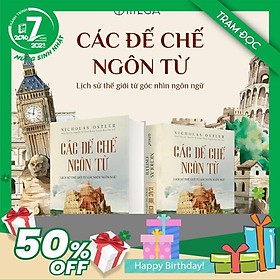 Trạm Đọc | Các Đế Chế Ngôn Từ - Lịch Sử Thế Giới Từ Góc Nhìn Ngôn Ngữ