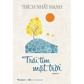   Trái Tim Mặt Trời- Thích Nhất Hạnh