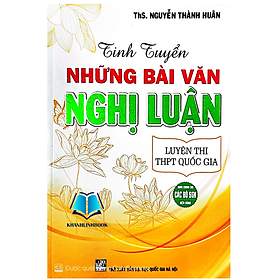 Sách - Tinh Tuyển Những Bài Văn Nghị Luận