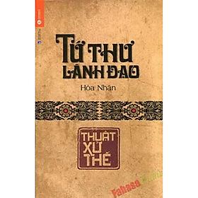 Sách - Tứ Thư Lãnh Đạo: Thuật Xử Thế - Hòa Nhân - NXB Lao Động Xã Hội