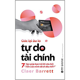 [Einstetin Books] Gác Lại Âu Lo - Tự Do Tài Chính