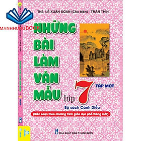 Sách - Những Bài Làm Văn Mẫu Lớp 7 - Tập 1 - Biên soạn theo chương trình GDPT mới - Cánh Diều.