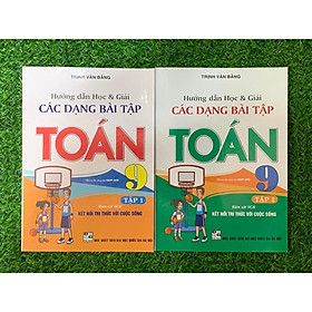 Sách - Combo Hướng dẫn học và giải các dạng bài tập Toán 9- Tập 1+ Tập 2 (Bám sát SGK KNTT) (HA-MK1)