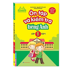Sách - Ôn Tập Và Kiểm Tra Tiếng Anh Lớp 1 - Tập 1 - Minh Thắng