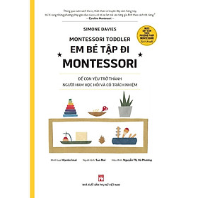 Sách - Nuôi Dạy Con Theo Phương Pháp Montessori - Em Bé Tập Đi Montessori - NXB Phụ Nữ