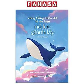 Công Bằng Trên Đời Là Do Bạn Nỗ Lực Giành Lấy