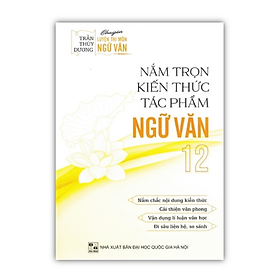 Sách - Nắm trọn kiến thức tác phẩm ngữ văn 12