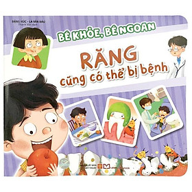 Bé Khỏe, Bé Ngoan - Răng Cũng Có Thể Bị Bệnh - Bản Quyền