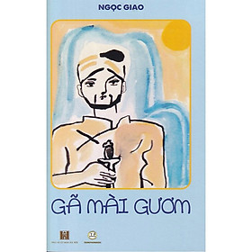 Gã Mài Gươm - Ngọc Giao - Văn học thiếu nhi