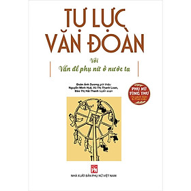 Sách - Tự Lực Văn Đoàn Với Vấn Đề Phụ Nữ Ở Nước Ta - NXB Phụ Nữ