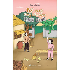 Sách - Bố Mẹ Cũng Cần Được Chữa Lành - AZ Việt Nam