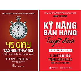 Combo 2Q: 45 Giây Tạo Nên Thay Đổi - Thấu Hiểu Tiếp Thị Mạng Lưới + Kỹ Năng Bán Hàng Tuyệt Đỉnh (Chiến Lược Marketing Hiệu Qủa) 