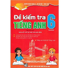 Sách - Đề kiểm tra tiếng anh 6 - Theo Chương Trình Thí Điểm