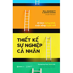Thiết kế sự nghiệp cá nhân - Tác giả Bill Burnett , Dave Evans