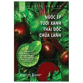 Nước Ép Tươi Xanh Thải Độc Chữa Lành