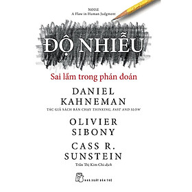 Sách - Độ Nhiễu: Sai Lầm Trong Phán Đoán (NXB Trẻ)
