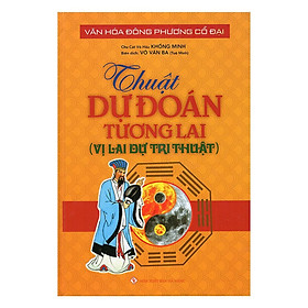 Sách - Thuật Dự Đoán Tương Lai - Vị Lai Dự Tri Thuật - Chính Thông Book