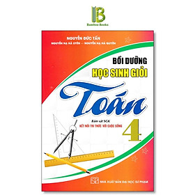 Sách - Bồi Dưỡng Học Sinh Giỏi Toán Lớp 4 - Bám Sát SGK Kết Nối Tri Thức Với Cuộc Sống - Hồng Ân