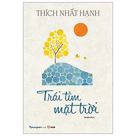 Trái Tim Mặt Trời  - Thích Nhất Hạnh ( PNB)