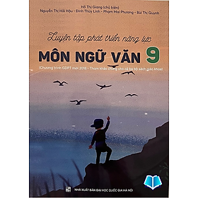 Sách - Luyện tập phát triển năng lực ngữ văn 9 ( Chương trình giáo dục phổ thông 2018 )