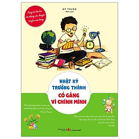 Cùng Trẻ Lớn Lên Với Những Câu Chuyện Truyền Cảm Hứng - Nhật Ký Trưởng Thành - Cố Gắng Vì Chính Mình